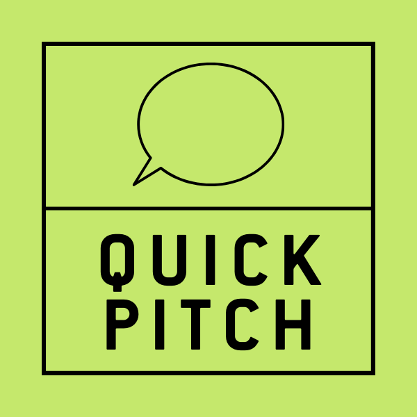 Quick Pitch